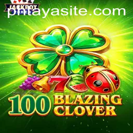 Unveiling 100BlazingClover: A Deep Dive into the Game Revolutionizing Digital Entertainment
