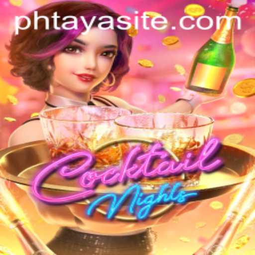 Exploring the Thrills of CocktailNights: Unveiling PHTAYA